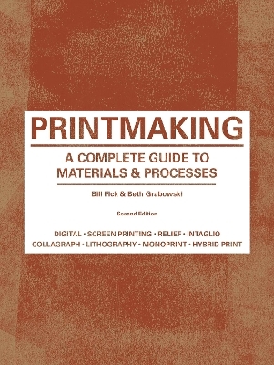 Printmaking Second Edition - Bill Fick, Beth Graboswki