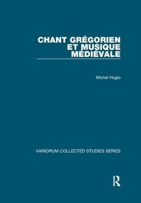 Chant gr&eacute;gorien et musique m&eacute;di&eacute;vale - Michel Huglo