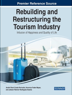 Rebuilding and Restructuring the Tourism Industry: Infusion of Happiness and Quality of Life - 