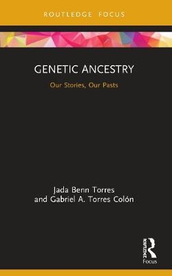 Genetic Ancestry - Jada Benn Torres, Gabriel A. Torres Col&oacute;n