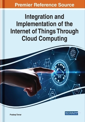Integration and Implementation of the Internet of Things Through Cloud Computing - 
