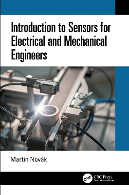 Introduction to Sensors for Electrical and Mechanical Engineers - Martin Nov&aacute;k