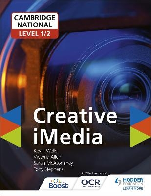 Cambridge National Level 1/2 Creative iMedia - Kevin Wells, Victoria Allen, Sarah McAtominey, Tony Stephens