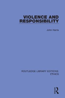 Violence and Responsibility - John Harris