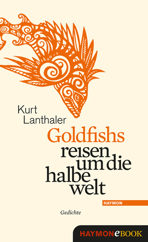 Goldfishs reisen um die halbe welt - Kurt Lanthaler