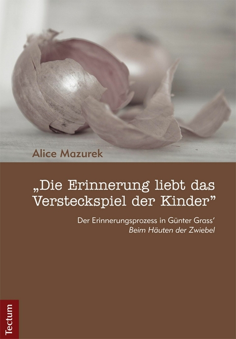 "Die Erinnerung liebt das Versteckspiel der Kinder" - Alice Mazurek