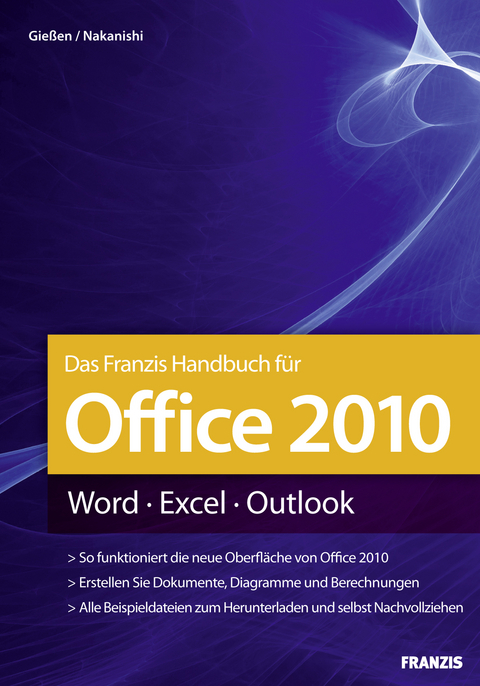 Das Franzis Handbuch f&uuml;r Office 2010 - Saskia Gie&szlig;en, Hiroshi Nakanishi