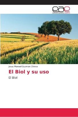 El Biol y su uso - Jes&uacute;s Manuel Guzm&aacute;n Chinea