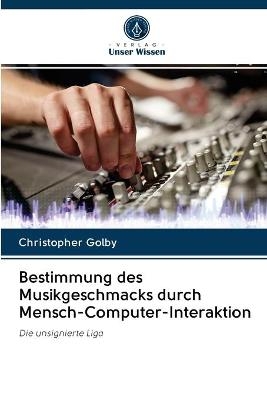 Bestimmung des Musikgeschmacks durch Mensch-Computer-Interaktion - Christopher Golby