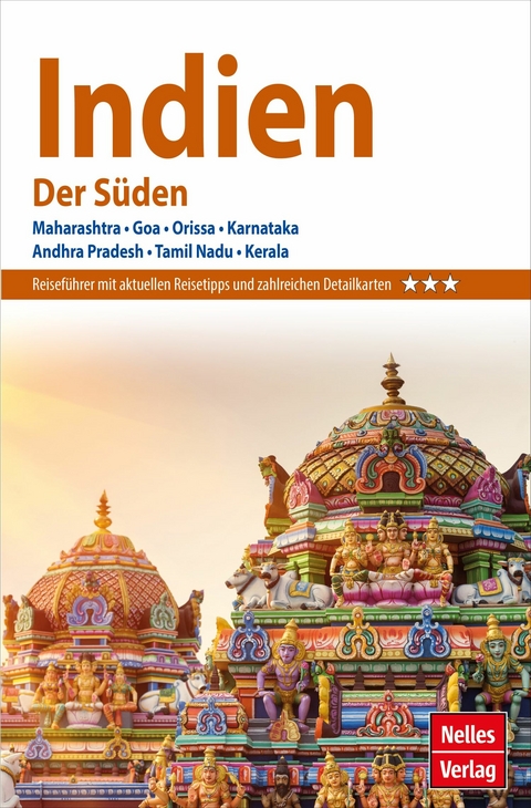 Nelles Guide Reiseführer Indien - Der Süden - Shalini Saran, Versha Das, Ashis Banerjee, Dr. R. Nagaswamy, Shiraz Sidhva, Geeta Doctor, J. Inder Singh Kalra, Ulrike Teuscher, Helmut Köllner, Julia Ziegelmaier