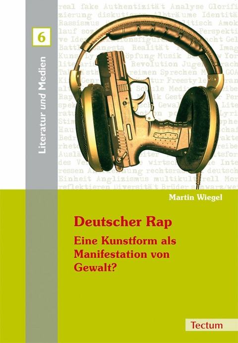 Deutscher Rap - Eine Kunstform als Manifestation von Gewalt? - Martin Wiegel