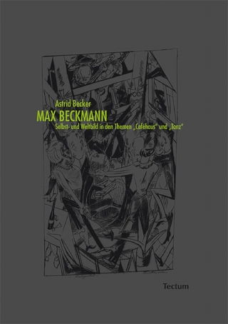 Max Beckmann. Selbst- und Weltbild in den Themen 