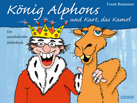 K&ouml;nig Alphons und Kurt, das Kamel - Frank Baumann