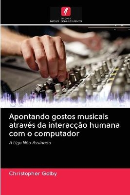 Apontando gostos musicais atrav&eacute;s da interac&ccedil;&atilde;o humana com o computador - Christopher Golby