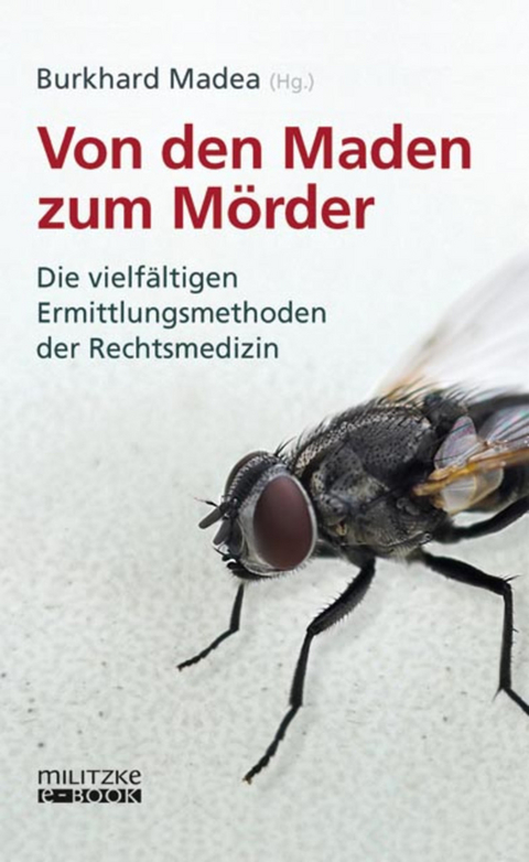 Von den Maden zum M&ouml;rder - 