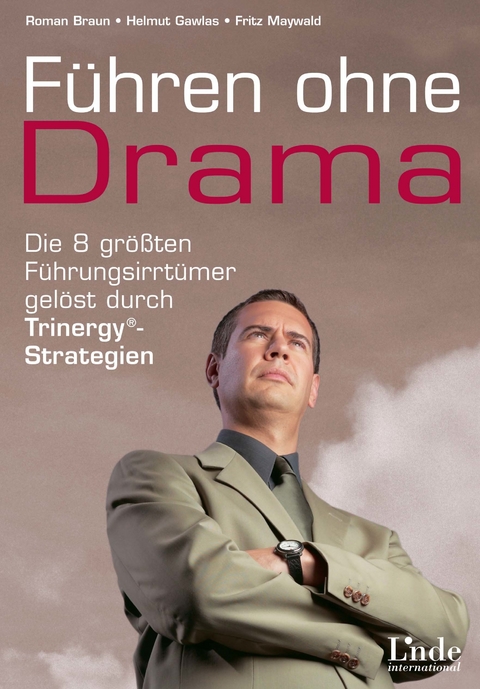 F&uuml;hren ohne Drama -  Roman GmbH,  Helmut Gawlas,  Fritz Maywald