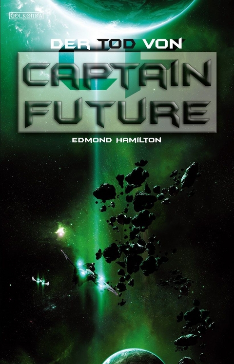 Captain Future 22: Der Tod von Captain Future - Edmond Hamilton
