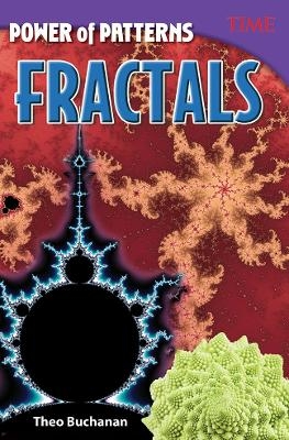 Power of Patterns: Fractals - Theodore Buchanan, Theo Buchanan