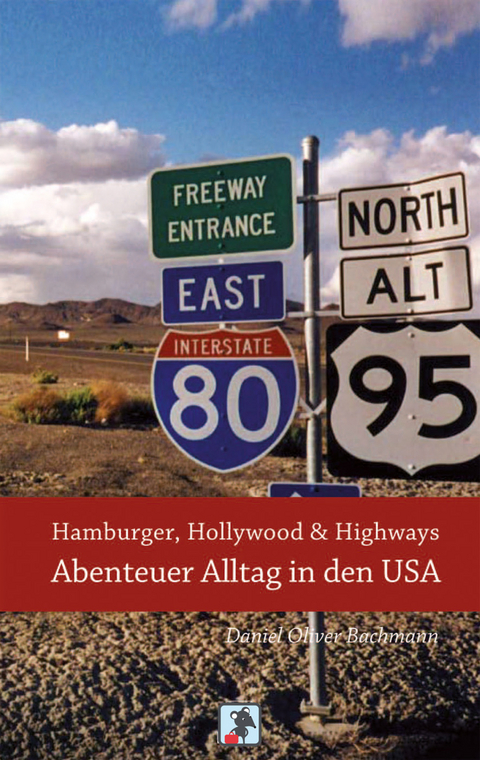Hamburger, Hollywood & Highways - Abenteuer Alltag in den USA -  Daniel O. Bachmann