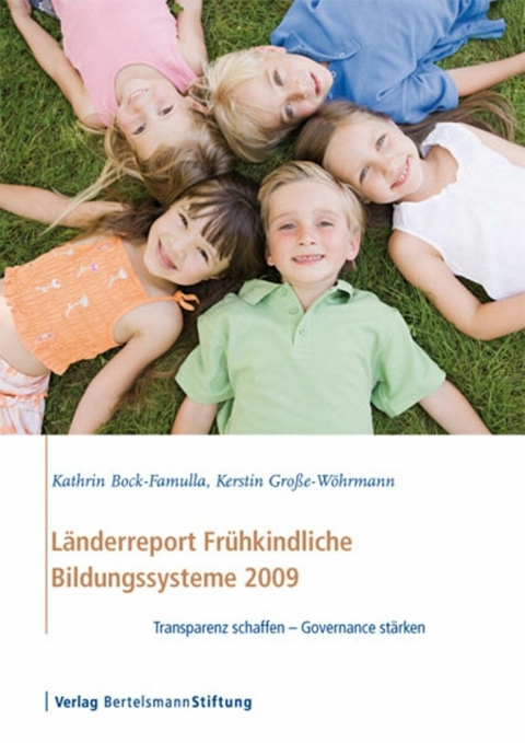 L&auml;nderreport Fr&uuml;hkindliche Bildungssysteme 2009 - Kathrin Bock-Famulla, Kerstin Gro&szlig;e-W&ouml;hrmann