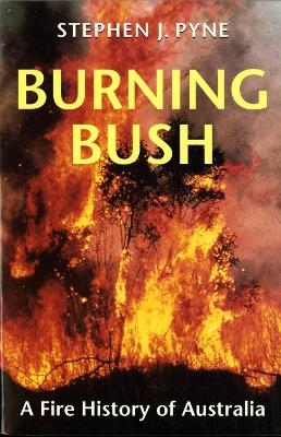 Burning Bush - Stephen J. Pyne