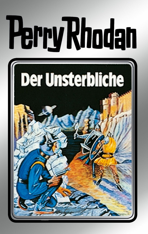 Perry Rhodan 3: Der Unsterbliche (Silberband) - Clark Darlton, Kurt Mahr, K.H. Scheer