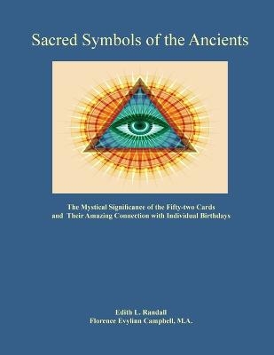 Sacred Symbols of the Ancients - Edith Randall, Florence Evylinn Campbell