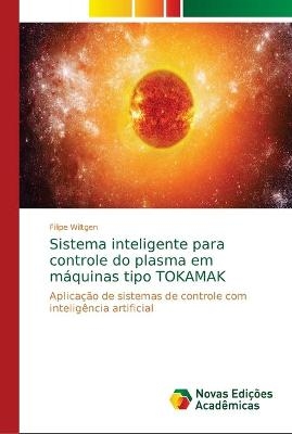 Sistema inteligente para controle do plasma em máquinas tipo TOKAMAK