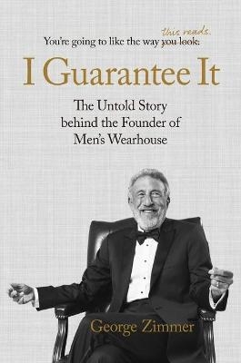 I Guarantee it - George Zimmer
