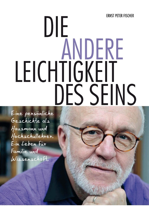 Die andere Leichtigkeit des Seins - Ernst Peter Fischer