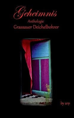Literaturpreis Grassauer Deichelbohrer - Geheimnis