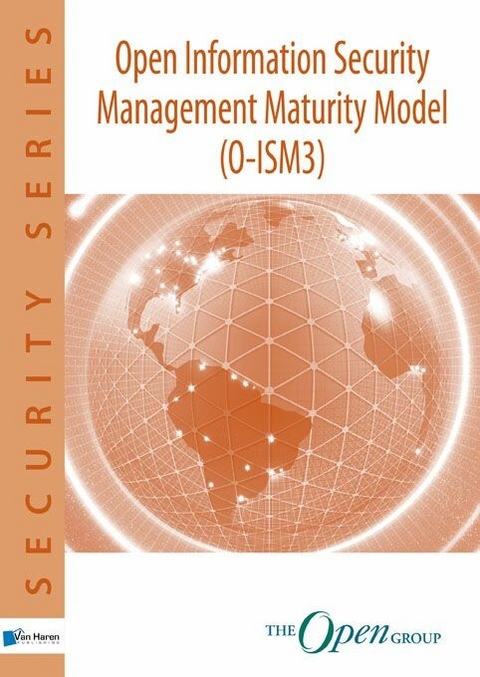Open Information Security Management Maturity Model O-ISM3 - The Open Group