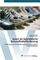 Sport als betriebliche Gesundheitsförderung - Lindstedt, Birgit; Lehmann, Claudia