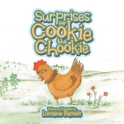 Surprises for Cookie the Chookie - Lorraine Barrett