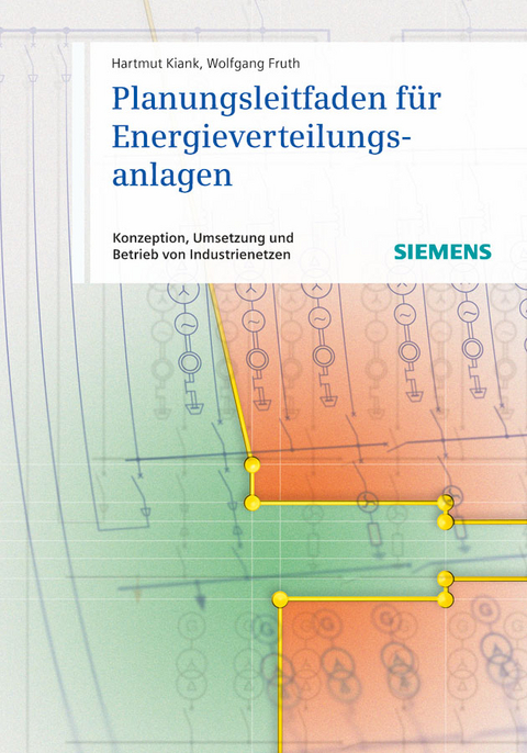 Planungsleitfaden f&uuml;r Energieverteilungsanlagen - Hartmut Kiank, Wolfgang Fruth