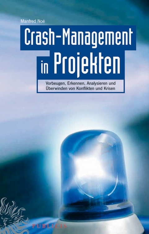 Crash-Management in Projekten - Manfred No&eacute;