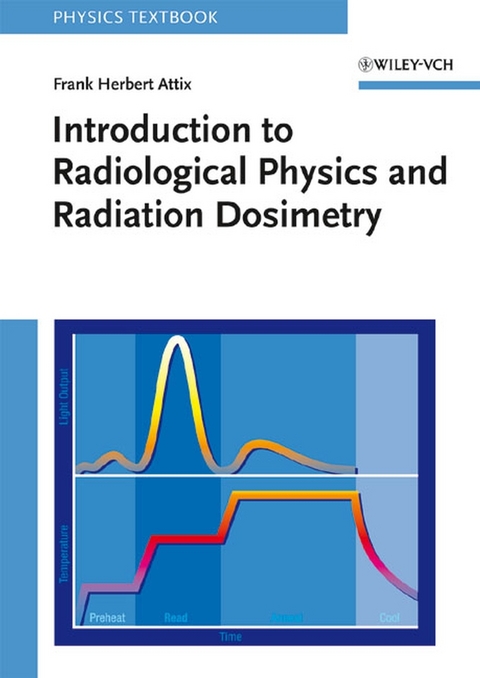 Introduction to Radiological Physics and Dosimetry - Frank Herbert Attix