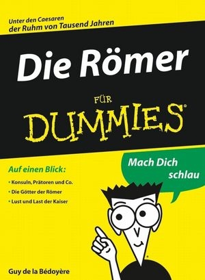 Die R&ouml;mer f&uuml;r Dummies - Guy de la Bedoyere