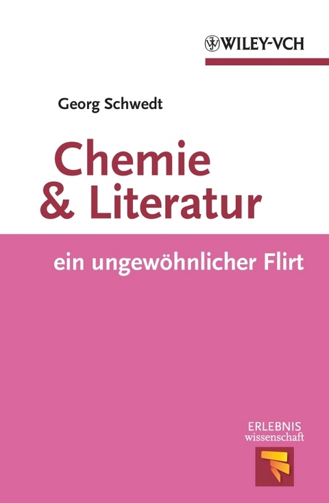 Chemie und Literatur - ein ungew&ouml;hnlicher Flirt - Georg Schwedt