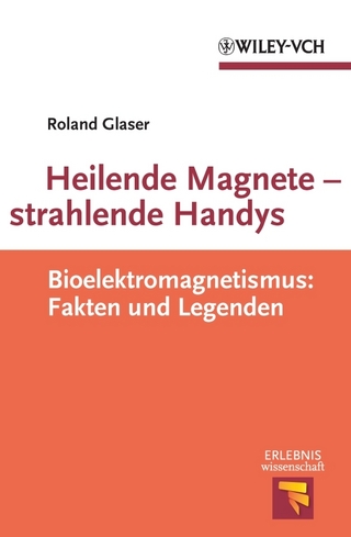 Heilende Magnete - strahlende Handys