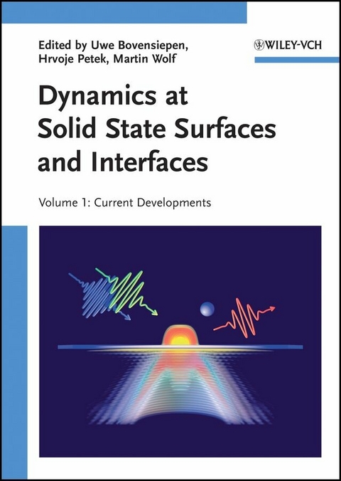Dynamics at Solid State Surfaces and Interfaces, Volume 1 - 