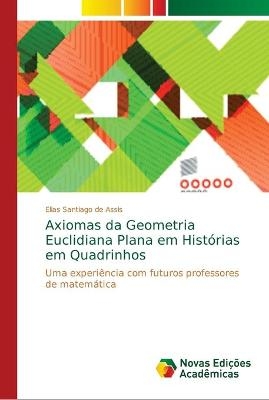 Axiomas da Geometria Euclidiana Plana em Hist&oacute;rias em Quadrinhos - Elias Santiago de Assis