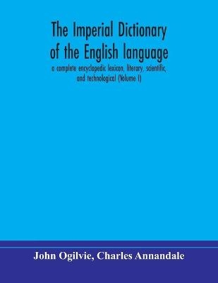 The imperial dictionary of the English language - John Ogilvie, Charles Annandale