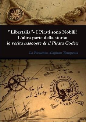 "Libertalia" - I Pirati sono Nobili! L'altra parte della storia - La Piratessa Capitan Tempesta