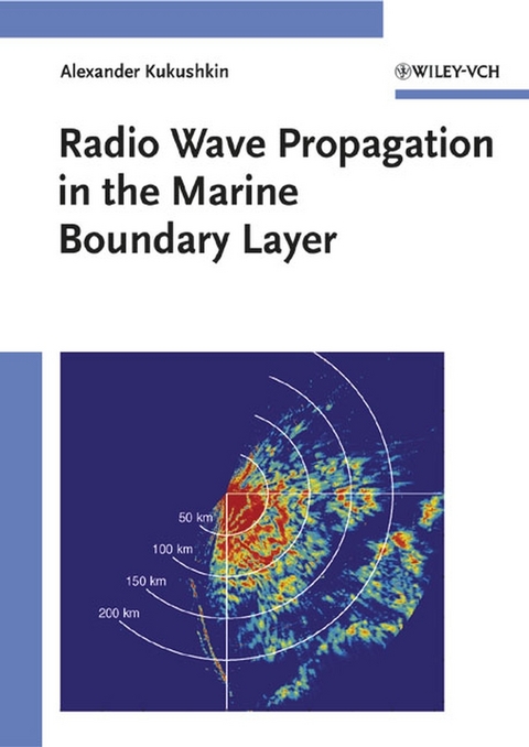 Radio Wave Propagation in the Marine Boundary Layer - Alexander Kukushkin