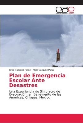 Plan de Emergencia Escolar Ante Desastres