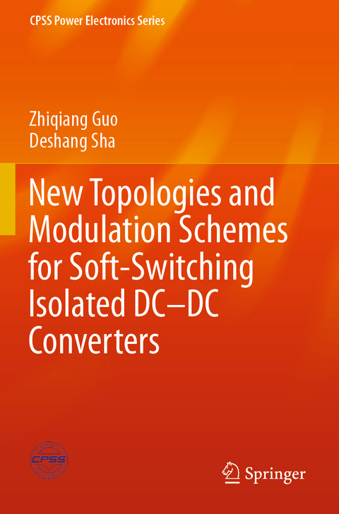 New Topologies and Modulation Schemes for Soft-Switching Isolated DC&ndash;DC Converters - Zhiqiang Guo, Deshang Sha