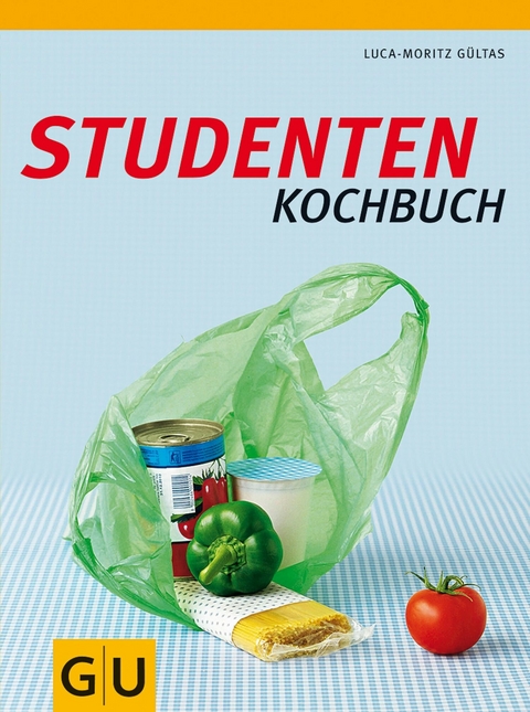 Studenten-Kochbuch - Luca-Moritz G&uuml;ltas