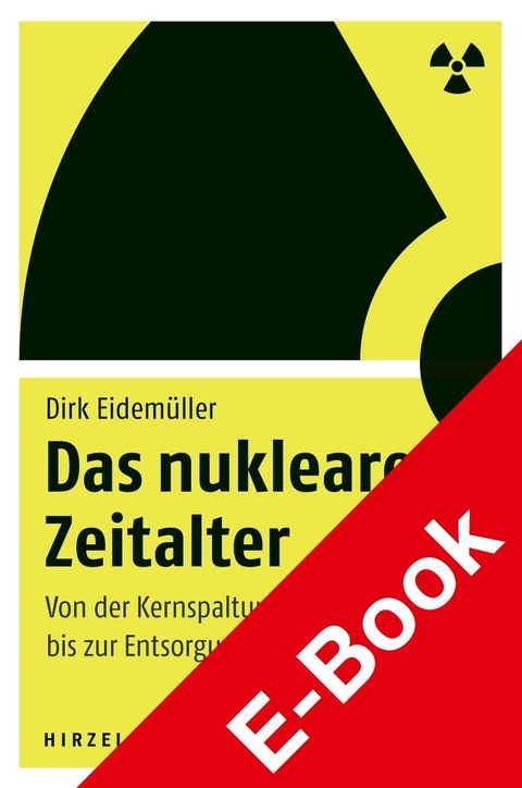 Das nukleare Zeitalter -  Dirk Eidem&uuml;ller