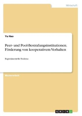 Peer- und Pool-Bestrafungsinstitutionen. F&Atilde;&para;rderung von kooperativem Verhalten - Yu Hao